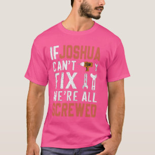 T-shirt Si Joshua ne peut pas le réparer nous sommes tous