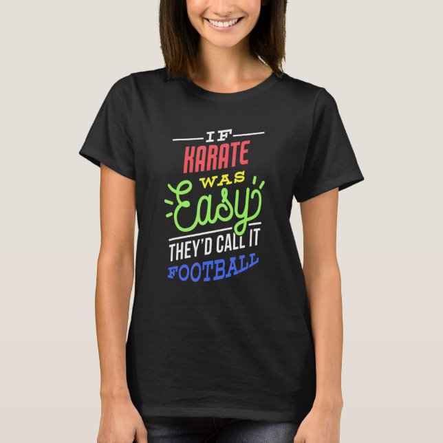 T-shirt Si Karate Était Facile À Dire Drôle (Devant)