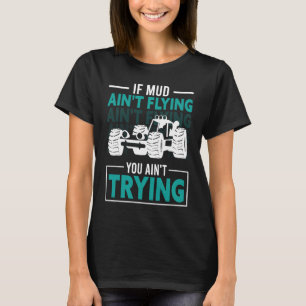 T-shirt Si la boue ne t'envole pas, tu n'essaies pas de VT