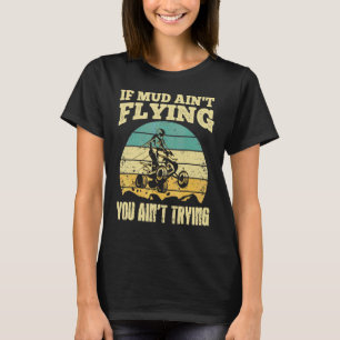 T-shirt Si la boue ne vole pas, vous n'essayez pas Vintage