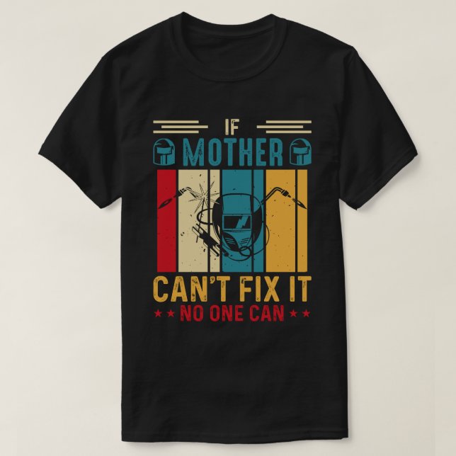 T-shirt Si la mère ne peut pas le réparer, personne ne peu (Design devant)