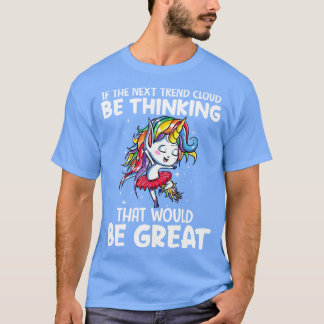 T-shirt Si La Prochaine Tendance Cloud Penser Unicorn Drôl