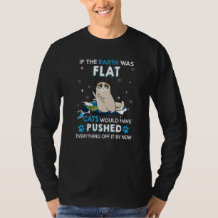 T-shirt Si La Terre Était Des Chats Plats Auraient Poussé