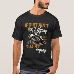 T-shirt Si la terre ne vole pas, alors vous faites du moto