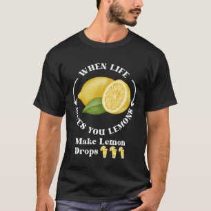 T-shirt Si La Vie Vous Donne Des Citrons Font Des Drops De