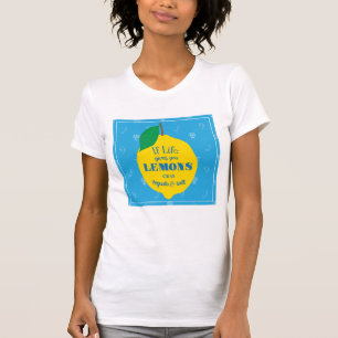 T-shirt Si la vie vous donne des citrons, la tequila de