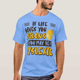 T-shirt Si La Vie Vous Donne Des Mélons, Vous Pouvez Être 