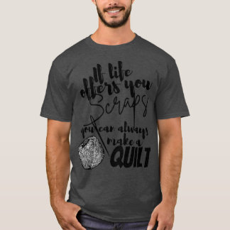 T-shirt Si la vie vous offre des restes, vous pouvez toujo