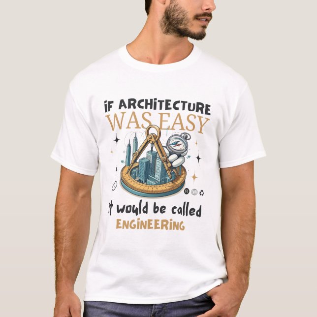 T-shirt Si l'architecture était facile (Devant)