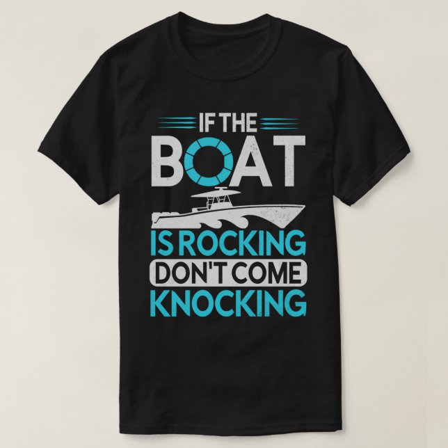 T-shirt Si Le Bateau Est En Roche Ne Vient Pas Attaquer Dr (Design devant)