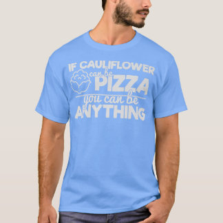 T-shirt Si Le Chou-Fleur Peut Être Pizza Vous Pouvez Être 