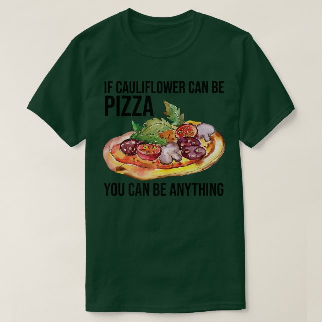 T-shirt Si Le Chou-Fleur Peut Être Pizza Vous Pouvez Être  (Design devant)