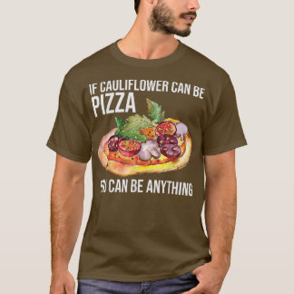 T-shirt Si Le Chou-Fleur Peut Être Pizza Vous Pouvez Être 