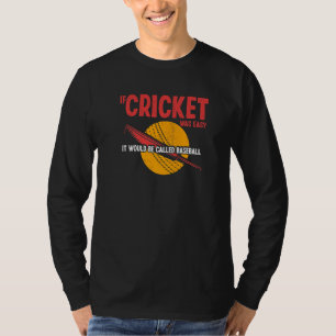 T-shirt Si Le Cricket Était Facile, Il S'Appelerait Baseba