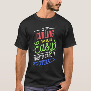 T-shirt Si Le Curling Était Facile Dire Drôle Curler