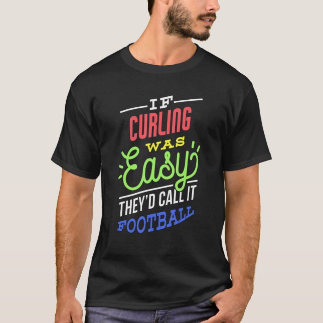 T-shirt Si Le Curling Était Facile Dire Drôle Curler (Devant)