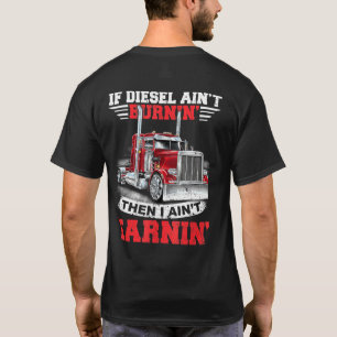 T-shirt Si le diesel ne brûle pas, je ne gagne rien Camion