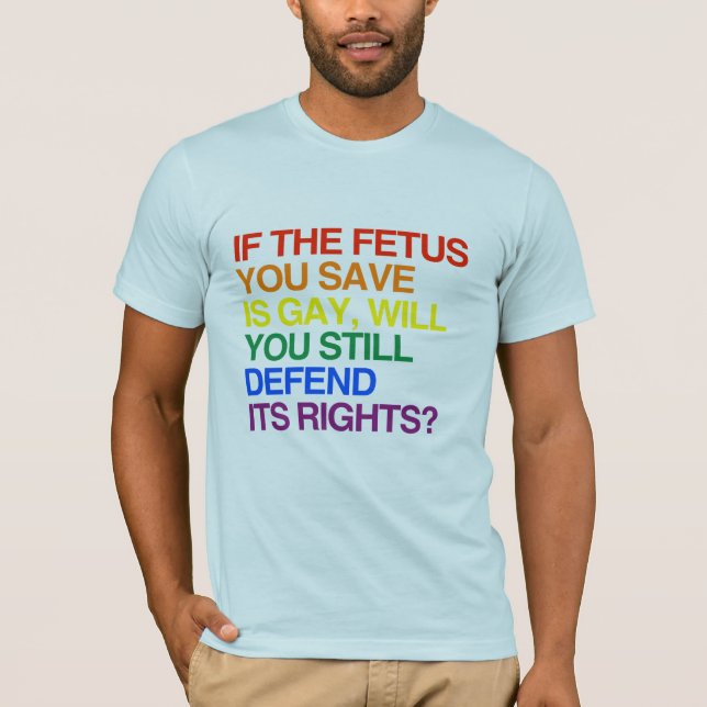 T-SHIRT SI LE FOETUS QUE VOUS SAUVEZ EST GAI - .PNG (Devant)