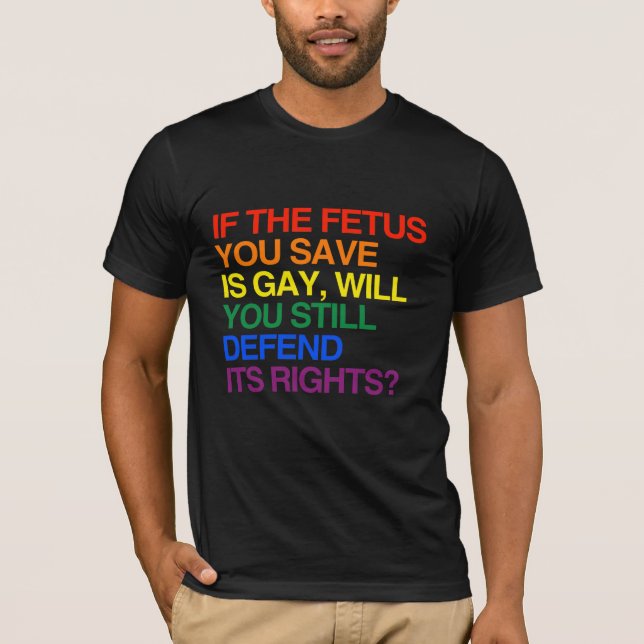 T-SHIRT SI LE FOETUS QUE VOUS SAUVEZ EST GAI - .PNG (Devant)