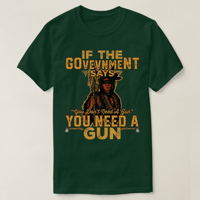 T-shirt si le gouvernement dit que vous n'avez pas besoin  (Design devant)