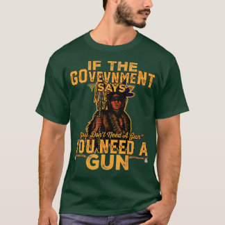 T-shirt si le gouvernement dit que vous n'avez pas besoin 