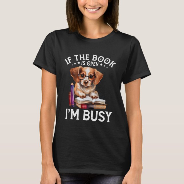 T-shirt Si le livre est ouvert, je suis occupé Livre Chien (Devant)
