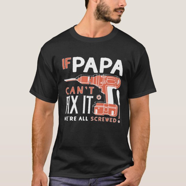 T-shirt Si le papa ne peut pas le fixer (Devant)