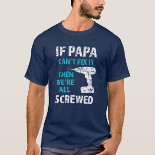 T-shirt Si le papa ne peut pas le fixer, alors nous sommes