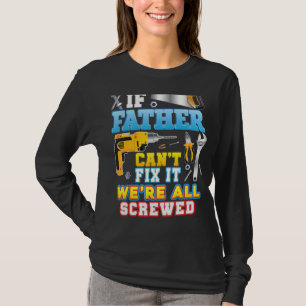 T-shirt Si le père ne peut pas le réparer, nous sommes tou