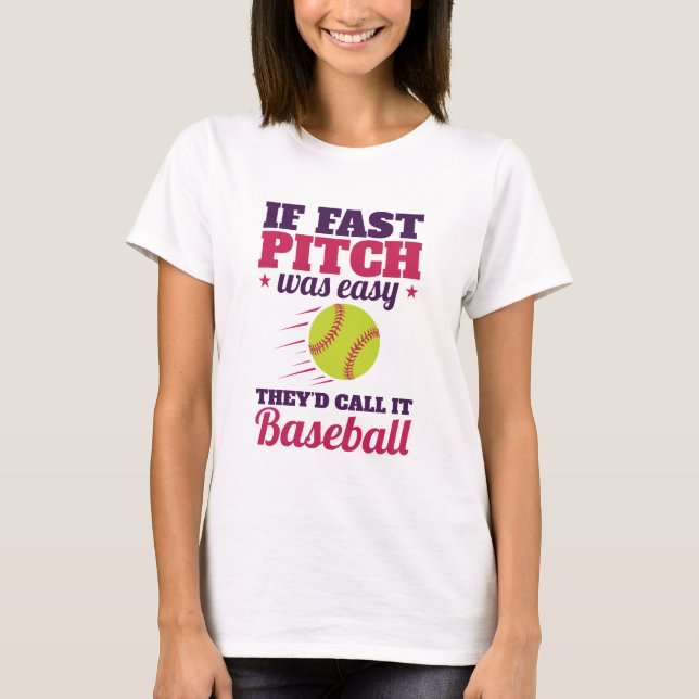 T-shirt Si Le Pitch Rapide Était Facile Le Softball Rapide (Devant)