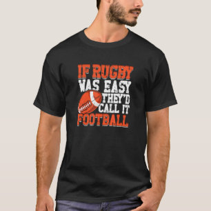T-shirt Si Le Rugby Était Facile, Ils L'Appeleraient Footb