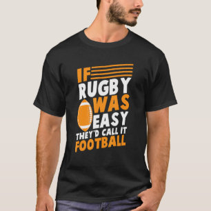 T-shirt Si Le Rugby Était Facile, Ils L'Appeleraient Footb