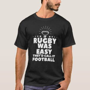 T-shirt Si le rugby était facile, ils l'appellent le footb