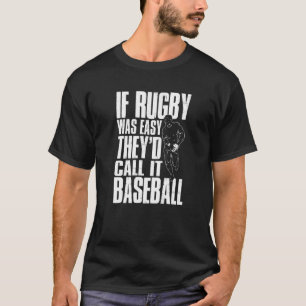 T-shirt Si le rugby était facile, ils l'appelleraient base