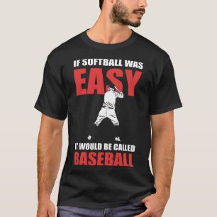 T-shirt Si Le Softball Était Facile, Ils L'Appeleraient Ba