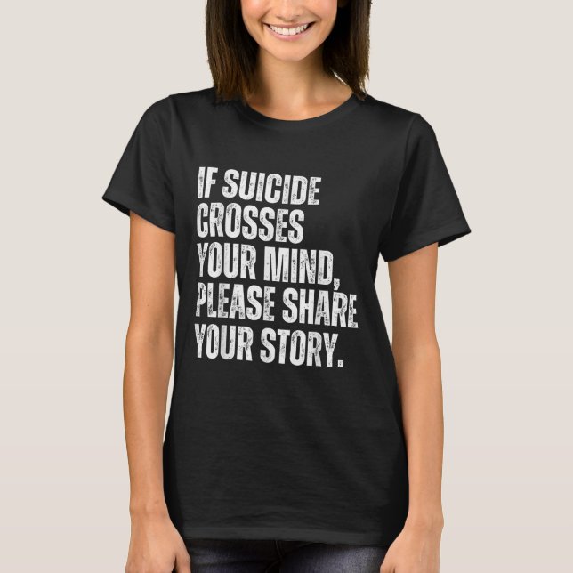 T-shirt Si Le Suicide Croit Votre Esprit Prévention Du Sui (Devant)