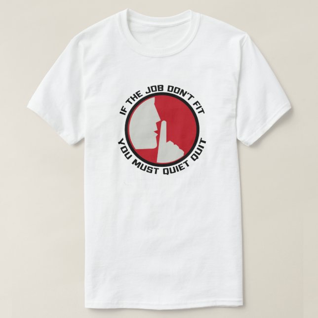 T-shirt Si Le Travail Ne Convient Pas, Vous Devez Quitter  (Design devant)