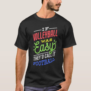 T-shirt Si Le Volleyball Était Facile À Dire Drôle Volleyb