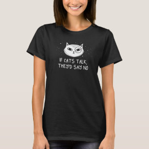 T-shirt Si les chats parlent, ils disent non Humour chaton