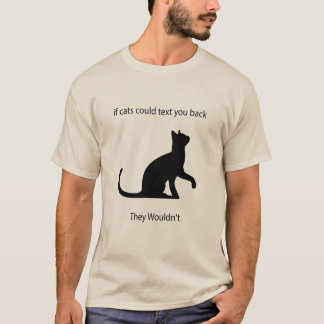 T-shirt Si les chats pouvaient vous renvoyer un texto, ils