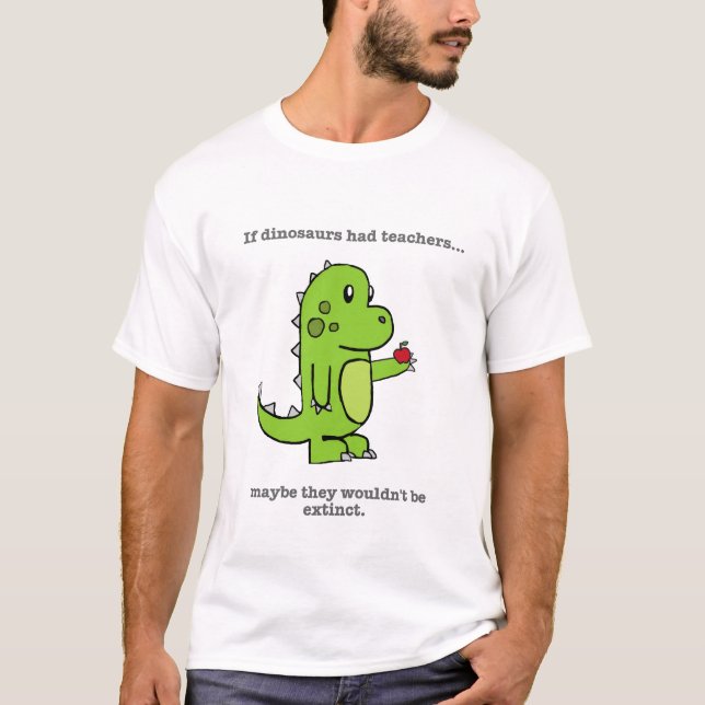 T-shirt Si les dinosaures avaient des professeurs (Devant)