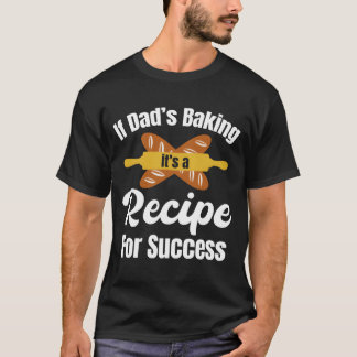 T-shirt Si les papas cuire sa recette pour le succès Funny
