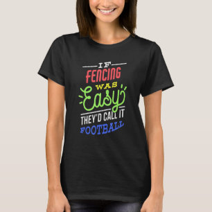 T-shirt Si L'Escrime Était Facile À Dire Drôle Fencer