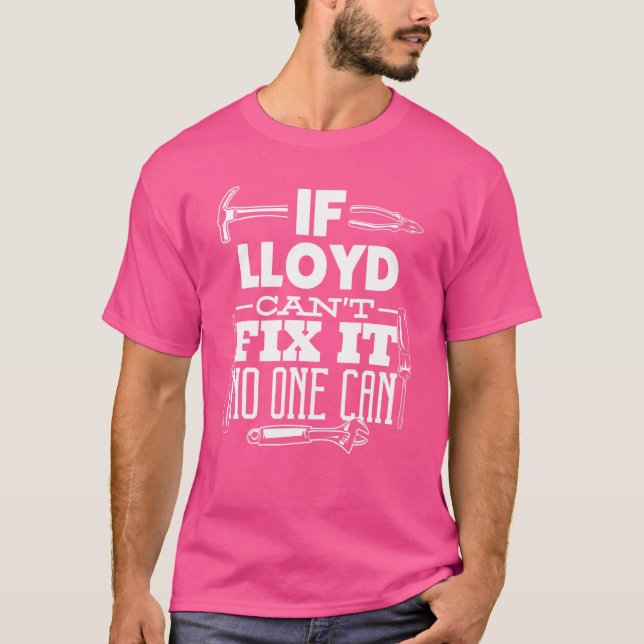 T-shirt Si Lloyd ne peut pas le réparer, personne ne peut  (Devant)