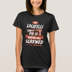 T-shirt Si LOCATELLI ne peut pas le réparer, nous sommes t