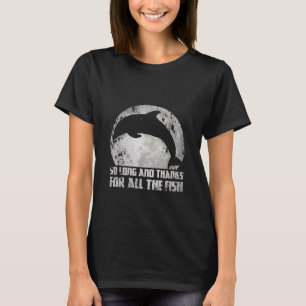 T-shirt Si Long Et Merci Pour Tous Les Poissons Lune De Da