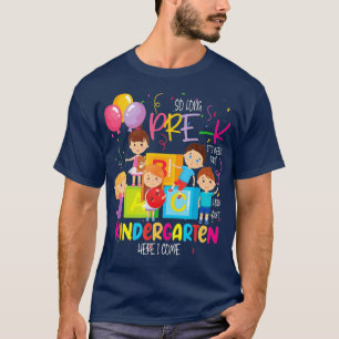 T-shirt Si Longtemps pré-K jardin d'enfants ici je viens G