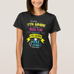 T-shirt Si longue 5e année regardez dehors 6e année ici Je