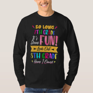 T-shirt Si longue 7e année regardez dehors 8e année ici Je