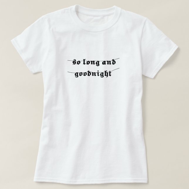 T-shirt Si longue et si bonne nuit (Design devant)